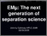 [thumbnail of EMµ: The Next Generation of Separation Science.]